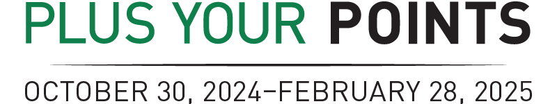 Plus Your Points | October 30, 2024 - February 28, 2025